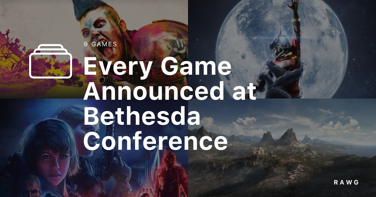 Every Game Announced at Bethesda Conference a list of games by RAWG