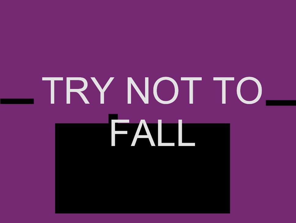 Have not tried the game. Try not. try not to.