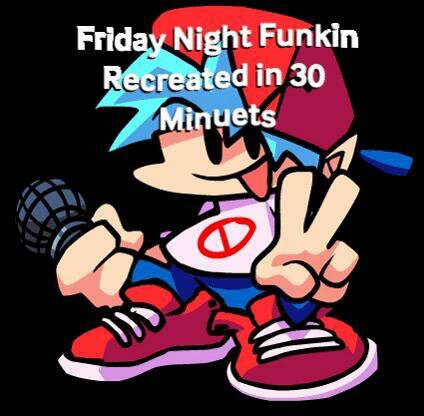 Games like friday night funkin recreated in 30 minuets • Games similar ...