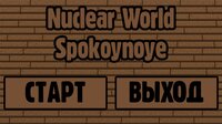 Nuclear World Spokoynoye screenshot, image №3614273 - RAWG