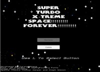 SUPER TURBO X-TREME SPACE!!!!!!!!! FOREVER!!!!!!!!!! screenshot, image №2671293 - RAWG