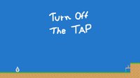 Turn Off the Tap screenshot, image №1272812 - RAWG