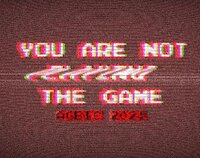 You are NOT playing the game. screenshot, image №2997881 - RAWG