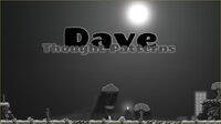 Dave: Thought Patterns screenshot, image №3269848 - RAWG
