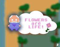 Flowers Are Life screenshot, image №3173464 - RAWG