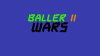 BALLER II: Wars screenshot, image №2976631 - RAWG