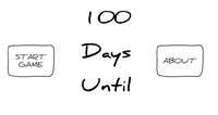 100 Days Until screenshot, image №2559802 - RAWG