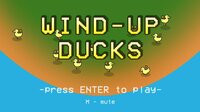 Wind-Up Ducks screenshot, image №2476435 - RAWG