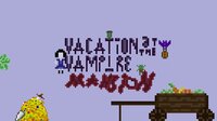 Vacation at the Vampire Mansion screenshot, image №3431128 - RAWG