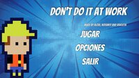 Don't Do It at Work screenshot, image №3395908 - RAWG