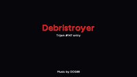 Debristroyer screenshot, image №3128951 - RAWG