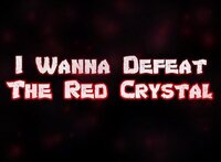 I Wanna Defeat The Red Crystal screenshot, image №3328330 - RAWG