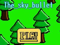 The Sky Bullet screenshot, image №2728678 - RAWG