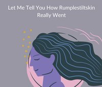 Let Me Tell You How Rumplestiltskin Really Went screenshot, image №2377447 - RAWG
