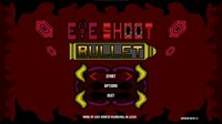 Eye Shoot Bullet screenshot, image №3797115 - RAWG