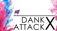 Dank Attack X screenshot, image №1316731 - RAWG