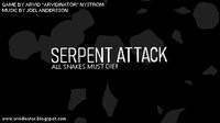 Serpent Attack screenshot, image №3697931 - RAWG