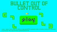 Bullet Out Of Control screenshot, image №2447012 - RAWG