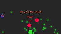 tHE pArtiClE mAkeR screenshot, image №3004568 - RAWG