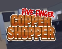 Five Finger Copper Shopper screenshot, image №3731426 - RAWG