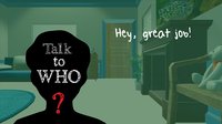 Talk to Who? screenshot, image №1104688 - RAWG
