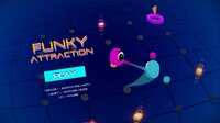 Funky Attraction screenshot, image №3150713 - RAWG