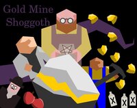 Gold Mine Shoggoth screenshot, image №3713462 - RAWG