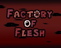 Factory of Flesh screenshot, image №3651163 - RAWG
