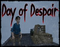 Day of Despair [Alpha] screenshot, image №3097614 - RAWG