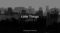 Little Things (Demo) screenshot, image №3452498 - RAWG