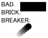 BAD BRICK BREAKER screenshot, image №2314522 - RAWG