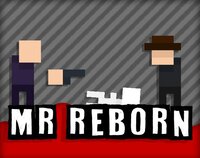 Mr Reborn screenshot, image №3790327 - RAWG