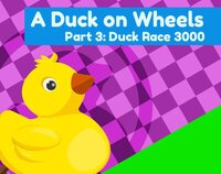 A Duck On Wheels Part 3: Duck Race 3000 screenshot, image №3828701 - RAWG