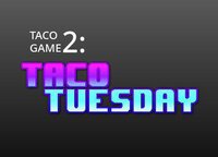 TACO TUESDAY screenshot, image №3495310 - RAWG