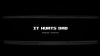 IT HURTS DAD screenshot, image №3745696 - RAWG