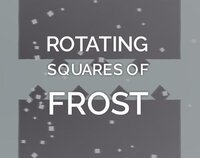 Rotating Squares of Frost screenshot, image №3713897 - RAWG