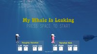 My Whale Is Leaking screenshot, image №1148774 - RAWG