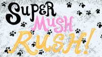 SUPER MUSH RUSH screenshot, image №2857700 - RAWG