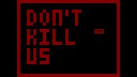 Don't Kill Us screenshot, image №1824828 - RAWG