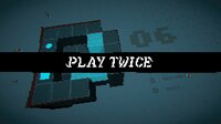 Play Twice screenshot, image №4172960 - RAWG