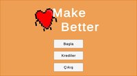 Make Better | Mağara Jam #4 screenshot, image №3248621 - RAWG