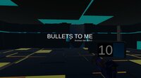 Bullets To Me screenshot, image №2476312 - RAWG