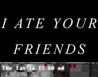 I ATE YOUR FRIENDS screenshot, image №3301129 - RAWG