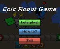Epic Robot Game screenshot, image №2975337 - RAWG