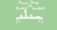 Flower Shop of Broken Wonders screenshot, image №3793298 - RAWG