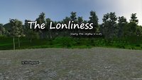 The Lonliness (Pre-Alpha Build 1.02) screenshot, image №1275169 - RAWG
