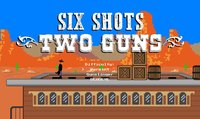 6 Shots, 2 Guns screenshot, image №1092546 - RAWG