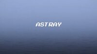Astray (itch) (LugaW, TommyGoDoWork) screenshot, image №2818292 - RAWG