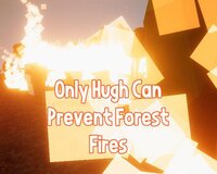 Only Hugh Can Prevent Forest Fires screenshot, image №3319344 - RAWG