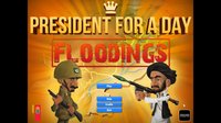 President for a Day - Floodings screenshot, image №205075 - RAWG
